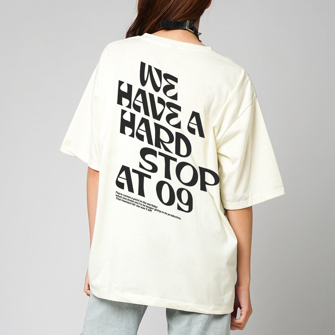 We Have A Hard Stop At 09 - White Oversized Tshirt 